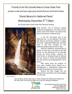 Friends of the Rio Grande Nature Center State Park present a talk and book signing by David Muench and Ruth Rudner “David Muench’s National Parks” Wednesday December 3rd 7:00pm Rio Grande Nature Center State Park E