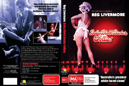 Melbourne Herald  In April 1975 Reg Livermore stormed the stage of Sydney’s Balmain Bijou Theatre with his groundbreaking show Betty Blokk Buster Follies. A tour de force, an irresistible blend of music and comedy the 