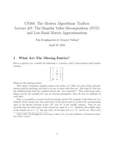 CS168: The Modern Algorithmic Toolbox Lecture #9: The Singular Value Decomposition (SVD) and Low-Rank Matrix Approximations Tim Roughgarden & Gregory Valiant∗ April 25, 2016
