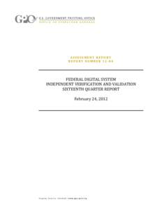 ASSESSMENT REPORT REPORT NUMBER[removed]FEDERAL DIGITAL SYSTEM INDEPENDENT VERIFICATION AND VALIDATION SIXTEENTH QUARTER REPORT