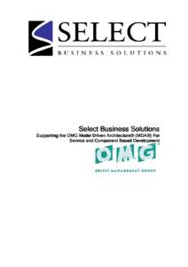 Select Business Solutions  Supporting the OMG Model Driven Architecture® (MDA®) For Service and Component Based Development  Select Business Solutions