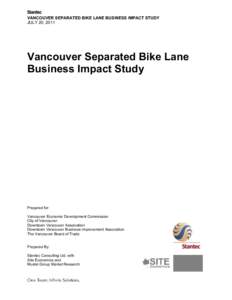 VANCOUVER SEPARATED BIKE LANE BUSINESS IMPACT STUDY JULY 20, 2011 Vancouver Separated Bike Lane Business Impact Study