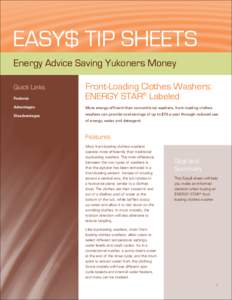 EASY$ TIP SHEETS Energy Advice Saving Yukoners Money Features  Front-Loading Clothes Washers:
