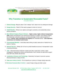Why Transition to Sustainable Renewable Fuels? 10 Excellent Reasons 1. Climate Change –Recycle carbon. Don’t release “new” carbon from its underground storage. 2. Energy Security – Peak Oil. We need to prepare 