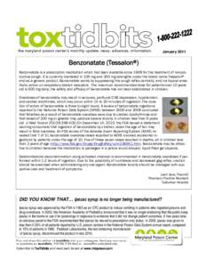 January[removed]Benzonatate (Tessalon®) Benzonatate is a prescription medication which has been available since 1958 for the treatment of nonproductive cough. It is currently marketed in 100 mg and 200 mg strengths under 