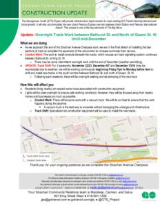 CONSTRUCTION UPDATE The Georgetown South (GTS) Project will provide infrastructure improvements to meet existing GO Transit ridership demand and future growth. It will also accommodate the new Union Pearson Express servi