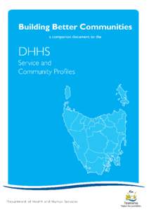 Building Better Communities a companion document to the DHHS Service and Community Profiles Copyright Notice and Disclaimer While the Department of Health and Human Services (DHHS) believes the information and data cont
