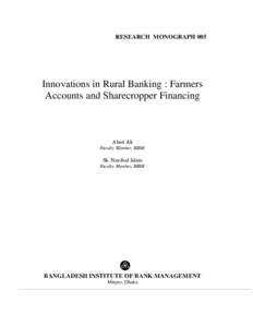 RESEARCH MONOGRAPH 005  Innovations in Rural Banking : Farmers Accounts and Sharecropper Financing  Abed Ali