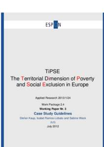 TiPSE The Territorial Dimension of Poverty and Social Exclusion in Europe Applied Research[removed]Work Package 2.4 Working Paper Nr. 3