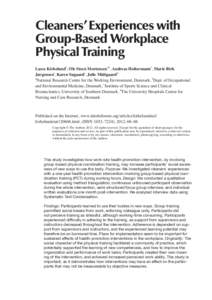 Cleaners’ Experiences with Group-Based Workplace Physical Training Lasse Kirkelunda, Ole Steen Mortensena,b, Andreas Holtermanna, Marie Birk Jørgensena, Karen Søgaardc, Julie Midtgaardd a