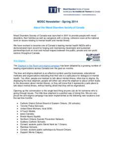 MDSC Newsletter - Spring 2014 About the Mood Disorders Society of Canada _________________________________________________________________________ Mood Disorders Society of Canada was launched in 2001 to provide people w