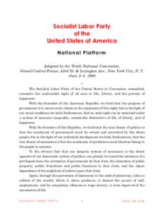 Socialist Labor Party of the United States of America Na tio n a l P la tf o r m Adopted by the Tenth National Convention, Grand Central Palace, 43rd St. & Lexington Ave., New York City, N. Y.