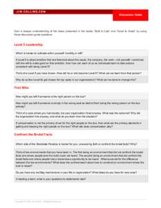 JI M COLL INS.CO M Discussion Guide Gain a deeper understanding of the ideas presented in the books “Built to Last” and “Good to Great” by using these discussion guide questions.