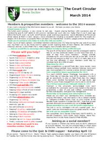 The Court Circular March 2014 Members & prospective members - welcome to the 2014 season A very warm welcome to the 2014 tennis season to you all. We hope you enjoy your tennis. A brief review of 2013 The bullet point su