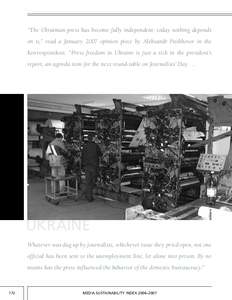 “The Ukrainian press has become fully independent: today nothing depends on it,” read a January 2007 opinion piece by Aleksandr Paskhover in the Korrespondent. “Press freedom in Ukraine is just a tick in the presid