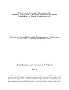 Finance and Economics Discussion Series Divisions of Research & Statistics and Monetary Affairs Federal Reserve Board, Washington, D.C. The Ins and Outs of Forecasting Unemployment: Using Labor Force Flows to Forecast th