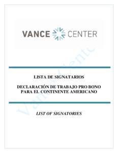 LISTA DE SIGNATARIOS DECLARACIÓN DE TRABAJO PRO BONO PARA EL CONTINENTE AMERICANO LIST OF SIGNATORIES