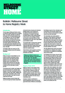 Bulletin: Melbourne Street to Home Registry Week Introduction The first stage of Melbourne Street to Home, an extensive outreach effort known as Registry Week, has located, identified and gathered