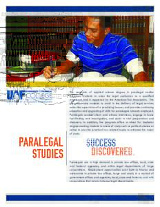 PARALEGAL STUDIES The associate of applied science degree in paralegal studies prepares students to enter the legal profession as a qualified paralegal and is approved by the American Bar Association. The