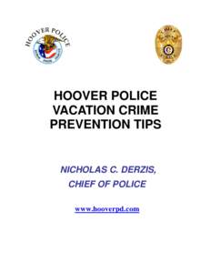 HOOVER POLICE VACATION CRIME PREVENTION TIPS NICHOLAS C. DERZIS, CHIEF OF POLICE