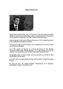 Ollanta Humala Tasso  Ollanta Moisés Humala Tasso, nació el 27 de junio de 1962, está casado con Nadine Heredia con quien tiene dos niñas (Illary y Naira) y un niño (Samin). Es el segundo de siete hermanos del matri