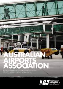 Australian Airports Association Real-life accounts of how the National Workforce Development Fund is benefiting Australian transport and logistics enterprises.