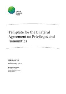 Global health / Public health / International relations / Green Climate Fund / Privileges and Immunities Clause / Convention on the Privileges and Immunities of the United Nations / The Global Fund to Fight AIDS /  Tuberculosis and Malaria / Treaties of the European Union / World Health Organization / Climate change policy / United Nations Framework Convention on Climate Change / United Nations