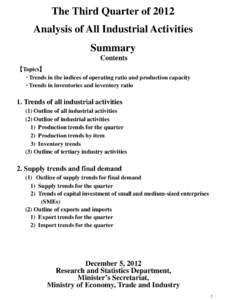 The Third Quarter of 2012 Analysis of All Industrial Activities Summary Contents 【Topics】 ･Trends in the indices of operating ratio and production capacity