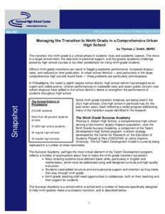 May[removed]Managing the Transition to Ninth Grade in a Comprehensive Urban High School by Thomas J. Smith, MDRC The transition into ninth grade is a critical phase in students’ lives and academic careers. The move