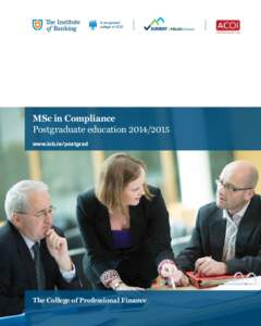 MSc in Compliance Postgraduate education[removed]www.iob.ie/postgrad The College of Professional Finance