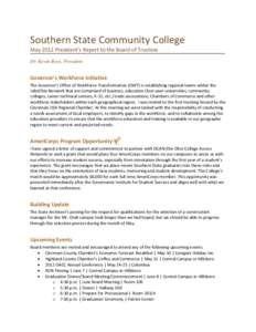 Southern State Community College May 2012 President’s Report to the Board of Trustees Dr. Kevin Boys, President Governor’s Workforce Initiative The Governor’s Office of Workforce Transformation (OWT) is establishin