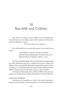 16 Raw Milk and Children The child on raw milk is very fit. Chilblains are practically eliminated. The teeth are less likely to decay. The resistance to tuberculosis and other infections is raised.