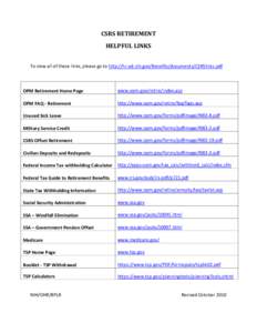 CSRS RETIREMENT HELPFUL LINKS To view all of these links, please go to http://hr.od.nih.gov/Benefits/documents/CSRSlinks.pdf OPM Retirement Home Page