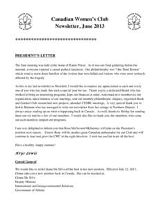 Canadian Women’s Club Newsletter, June 2013 ******************************* PRESIDENT’S LETTER The June meeting was held at the home of Karen Prieur. As it was our final gathering before the summer, everyone enjoyed 