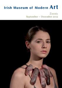 Events  September – December 2012 IMMA Exhibition Programme: Two Separate Locations