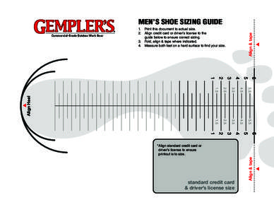 Align Heel  Commercial-Grade Outdoor Work Gear 1.	 Print this document to actual size. 2.	Align credit card or driver’s license to the