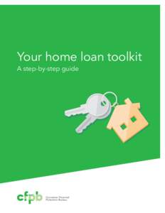 Your home loan toolkit A step-by-step guide Consumer Financial Protection Bureau