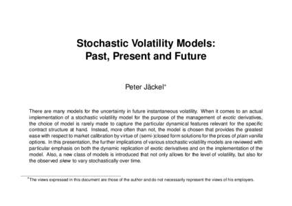 Stochastic Volatility Models: Past, Present and Future ∗ ¨ Peter Jackel