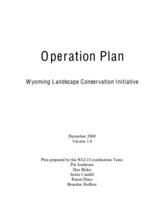 O peration Plan W yoming L andscape Conservation Initiative December 2008 Version 1.0