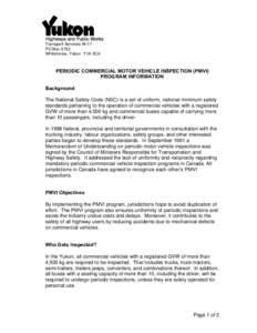 Transport Services W-17 PO Box 2703 Whitehorse, Yukon Y1A 2C6 PERIODIC COMMERCIAL MOTOR VEHICLE INSPECTION (PMVI) PROGRAM INFORMATION