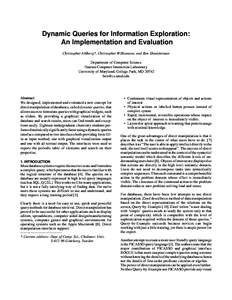 Dynamic Queries for Information Exploration: An Implementation and Evaluation Christopher Ahlberg*, Christopher Williamson, and Ben Shneiderman Department of Computer Science Human-Computer Interaction Laboratory Univers