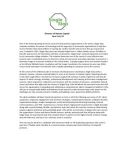 Director of Human Capital New York, NY One of the fastest growing and most successful anti-poverty organizations in the nation, Single Stop uniquely combines the power of technology and the ingenuity of community organiz