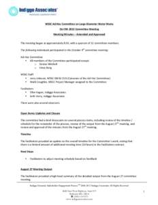 WSSC	
  Ad-­‐Hoc	
  Committee	
  on	
  Large-­‐Diameter	
  Water	
  Mains	
   Oct	
  9th	
  2013	
  Committee	
  Meeting	
   Meeting	
  Minutes	
  –	
  Amended	
  and	
  Approved	
     The	
  