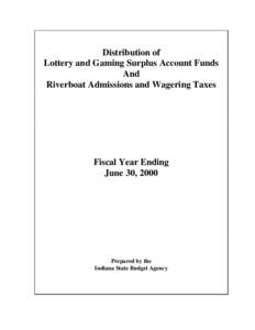 Distribution of Lottery and Gaming Surplus Account Funds And Riverboat Admissions and Wagering Taxes  Fiscal Year Ending