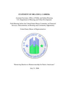 Poverty / Native American Housing Assistance and Self-Determination Act / United States Department of Housing and Urban Development / Indian reservation / Low-Income Housing Tax Credit / Office of Public and Indian Housing / Government National Mortgage Association / HOME Investment Partnerships Program / Refinancing / Affordable housing / Housing / Economy of the United States