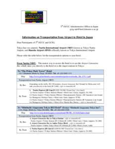 5th OCCC Administrative Office in Japan  Information on Transportation from Airport to Hotel in Japan Dear Participants of 5th OCCC and GCIG, Tokyo has two airports: Narita International Ai