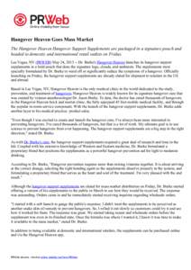 Hangover Heaven Goes Mass Market The Hangover Heaven Hangover Support Supplements are packaged in a signature pouch and headed to domestic and international retail outlets on Friday. Las Vegas, NV (PRWEB) May 24, 2013 --