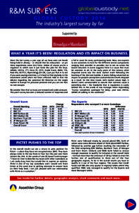 GLOBAL CUSTODY 2014 The industry’s largest survey by far Supported by WHAT A YEAR IT’S BEEN! REGULATION AND ITS IMPACT ON BUSINESS. Since the last survey a year ago all we have seen are heads