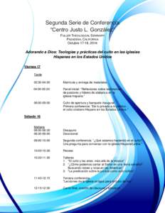 Segunda Serie de Conferencia “Centro Justo L. González” FULLER THEOLOGICAL SEMINARY PASADENA, CALIFORNIA Octubre 17-18, 2014