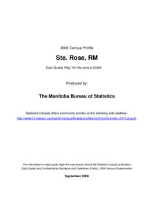 2006 Census Profile  Ste. Rose, RM Data Quality Flag* for this area is[removed]Produced by: